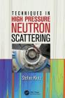 Techniques in High Pressure Neutron Scattering By Stefan Klotz Cover Image