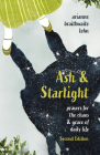 Ash and Starlight; Second Edition: Prayers for the Chaos & Grace of Daily Life By Arianne Braithwaite Lehn Cover Image