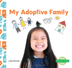 My Adoptive Family By Julie Murray Cover Image