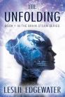 The Unfolding: Book 1 in the Brain Storm Series Cover Image