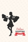 Online Shopping Tracker: Keep Tracking Organizer Notebook for online purchases or shopping orders made through an online website (Vol: 10) Cover Image