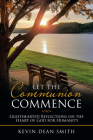 Let the Communion Commence: Lighthearted Reflections on the Heart of God for Humanity By Kevin Dean Smith Cover Image