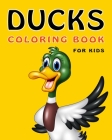 Ducks Coloring Book For Kids: 30 duck illustrations ready to color, book size 8x10, one design on each single sheet, includes cartoon ducks, farm du Cover Image
