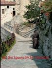 Auf den Spuren des hl. Franziskus: Eine Reise zu den spirituellen Orten des hl. Franziskus By Reinhard Decker Cover Image
