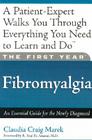 The First Year: Fibromyalgia: An Essential Guide for the Newly Diagnosed Cover Image