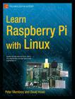 Learn Raspberry Pi with Linux (Technology in Action) By Peter Membrey, David Hows Cover Image