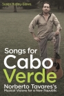 Songs for Cabo Verde: Norberto Tavares's Musical Visions for a New Republic (Eastman/Rochester Studies Ethnomusicology #10) Cover Image