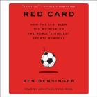Red Card: How the U.S. Blew the Whistle on the World's Biggest Sports Scandal Cover Image