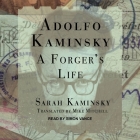 Adolfo Kaminsky Lib/E: A Forger's Life By Mike Mitchell (Contribution by), Sarah Kaminsky, Simon Vance (Read by) Cover Image