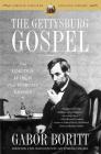The Gettysburg Gospel: The Lincoln Speech That Nobody Knows By Gabor Boritt Cover Image