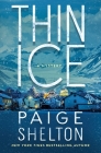 Thin Ice: A Mystery (Alaska Wild #1) By Paige Shelton Cover Image
