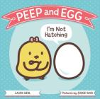 Peep and Egg: I'm Not Hatching - Draws Peep and Egg