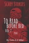 Scary Stories To Read Before Bed: Vol2 