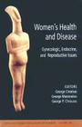 Women's Health and Disease: Gynecologic, Endocrine, and Reproductive Issues, Volume 1092 (Annals of the New York Academy of Science #1092) By George Creatsas (Editor), George Mastorakos (Editor), George P. Chrousos (Editor) Cover Image