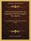 Convencao Consular Entre Sua Magestade El-Rei De Portugal E Dos Algarves: E Sua Magestade O Imperador Do Brazil (1864) Cover Image