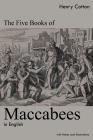 The Five Books of Maccabees in English: With Notes and Illustrations Cover Image