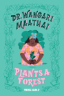 Dr. Wangari Maathai Plants a Forest (A Good Night Stories for Rebel Girls Chapter Book) By Rebel Girls, Eugenia Mello (Illustrator) Cover Image