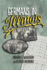 Germans in Illinois By Miranda E. Wilkerson, Heather Richmond Cover Image