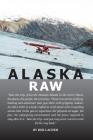 Alaska Raw By Bob Lacher Cover Image