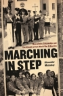 Marching in Step: Masculinity, Citizenship, and the Citadel in Post-World War II America (Politics and Culture in the Twentieth-Century South #13) By Alexander Macaulay Cover Image