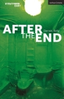 After the End (Modern Plays) By Dennis Kelly Cover Image