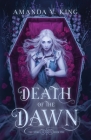 Death of the Dawn By Amanda V. King Cover Image