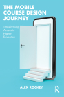 The Mobile Course Design Journey: Transforming Access in Higher Education Cover Image