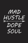Mad Hustle dope soul: 6x9 notebook By Quirky Journals Cover Image