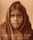 Edward S. Curtis: One Hundred Masterworks By Christopher Cardozo, A.D. Coleman (Contributions by), Eric Jolly (Contributions by), Michael Tobias (Contributions by), Louise Erdrich (Contributions by) Cover Image