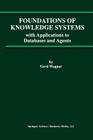 Foundations of Knowledge Systems: With Applications to Databases and Agents (Advances in Database Systems #13) By Gerd Wagner Cover Image
