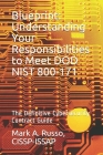Blueprint: Understanding Your Responsibilities to Meet DOD NIST 800-171: The Definitive Cybersecurity Contract Guide Cover Image