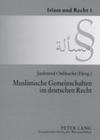 Muslimische Gemeinschaften Im Deutschen Recht (Islam Und Recht #1) By Westfälische Wilhelms-Universität (Editor), Janbernd Oebbecke (Editor) Cover Image