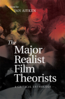 The Major Realist Film Theorists: A Critical Anthology By Ian Aitken (Editor) Cover Image
