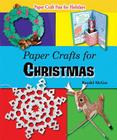 Paper Crafts for Christmas (Paper Craft Fun for Holidays) Cover Image