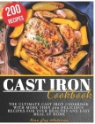 Cast Iron Cookbook: The Ultimate Cast Iron Cookbook with more then 200 Delicious Recipes for your Healthy and Easy Meal at Home By Nina Joy Anderson Cover Image