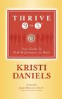 Thrive 9 to 5: Your Guide to Peak Performance at Work By Kristi Daniels Cover Image
