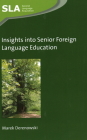 Insights Into Senior Foreign Language Education (Second Language Acquisition #150) By Marek Derenowski Cover Image