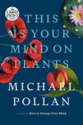 This Is Your Mind on Plants By Michael Pollan Cover Image