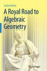 A Royal Road to Algebraic Geometry By Audun Holme Cover Image