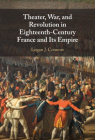 Theater, War, and Revolution in Eighteenth-Century France and Its Empire Cover Image