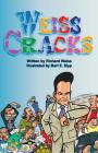 Weiss Cracks By Richard Weiss, Bart E. Slyp (Illustrator) Cover Image