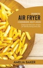 Diabetic Air Fryer Cookbook 2021-2022: Simply and Delicious Recipes for Healthy Eating Every Day Cover Image