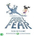 Oooky Pooky Spooky Fear: Telling Fear to Go Away! Cover Image