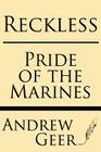 Reckless: Pride of the Marines By R. MCC Pate (Introduction by), Andrew Geer Cover Image