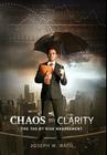 Chaos to Clarity: The Tao of Risk Management By Joseph W. Mayo, John Everett Button (Editor) Cover Image