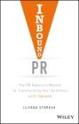 Inbound PR: The PR Agency's Manual to Transforming Your Business with Inbound Cover Image
