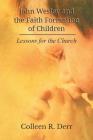 John Wesley and the Faith Formation of Children: Lessons for the Church Cover Image
