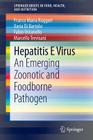 Hepatitis E Virus: An Emerging Zoonotic and Foodborne Pathogen (Springerbriefs in Food) By Franco Maria Ruggeri, Ilaria Di Bartolo, Fabio Ostanello Cover Image