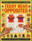 Sticker and Color-In Playbook: Teddy Bear Opposites: With Over 50 Reusable Stickers By Michael Johnstone, Jenny Tulip (Illustrator) Cover Image