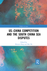 Us-China Competition and the South China Sea Disputes (Politics in Asia) By Huiyun Feng (Editor), Kai He (Editor) Cover Image